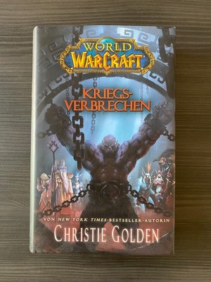 World of Warcraft - Kriegsverbrechen von Christie Golden (2014, Gebundene...