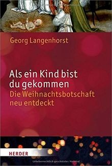 Als ein Kind bist du gekommen: Die Weihnachtsbotschaft n... | Buch | Zustand gut
