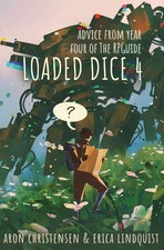 Loaded Dice 4 Advice from year four of The RPGuide Aron Christensen (u. a.) Buch