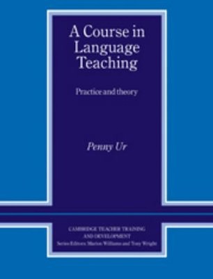 A Course in Language Teaching : Practice of Theory Paperback Penn