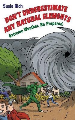 Duane: Dont Underestimate Any Natural Elements: Extreme Weather. Be Prepared ...