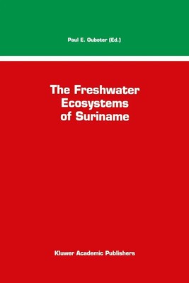 P. E. Ouboter | The Freshwater Ecosystems of Suriname | Taschenbuch | Englisch