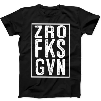 T-Shirt sarkastisch lustig ZRO FKS GVN Zero F*cks gegeben Geschenk 371