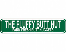The Fluffy Butt Hut Farm Fresh Butt Nuggets Sign - Chicken Coop Rustic Street Me