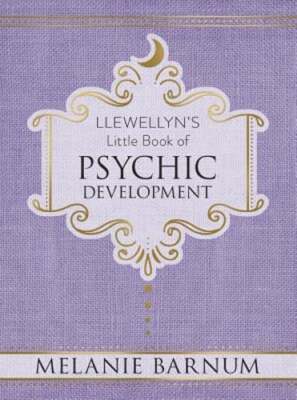 Llewellyn's Little Book of Psychic Development by Melanie Barnum: Used