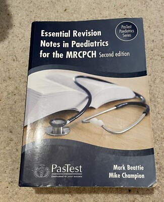 Essential Revision Notes in Paediatrics for MRCPCH, R.M. Beattie, M.P ...