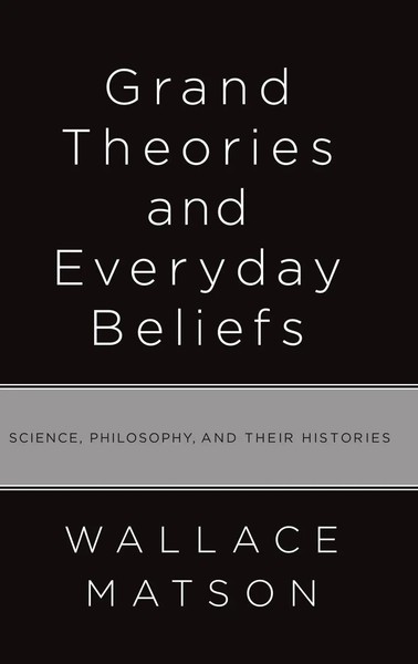 Grand Theories And Everyday Beliefs | Matson | Buch | Gebunden | Englisch | 2020-image