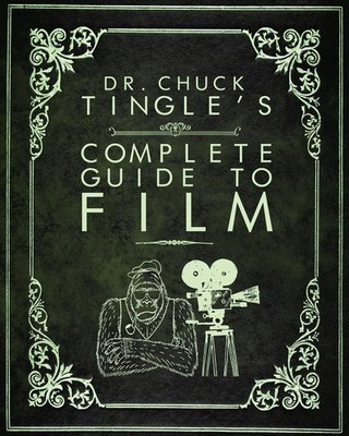 Dr. Chuck Tingle's Complete Guide To Film - paperback Tingle, Dr. Chuck