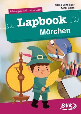 Lapbook Märchen: Anleitungen & Faltvorlagen für 1./2. Klasse (BVK