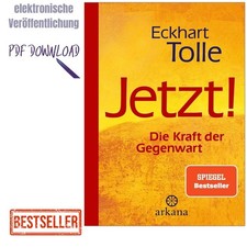 Eckhart Tolle Jetzt! Die Kraft der Gegenwart:...
