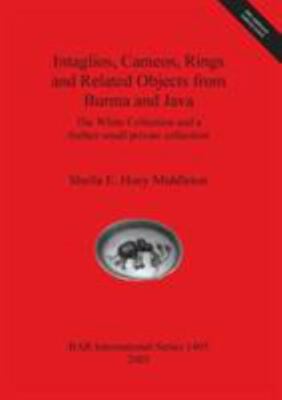 Intaglios, Cameos, Rings and Related Objects from Burma and Java : The White ...