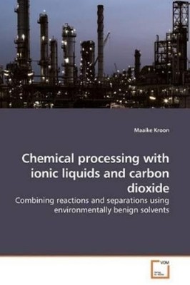 Maaike Kroon Chemical processing with ionic liquids and  (Paperback) (UK IMPORT)