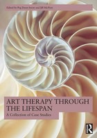 Art Therapy Through The Lifespan A Collection Of Case Studies Dunn-Snow (U. A.)