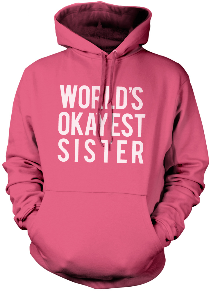 World's Okayest Sister Birthday Present Gift Hoodie UK