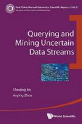 Querying and Mining Uncertain Data Streams, Paperback by Jin, Cheqing; Zhou, ...
