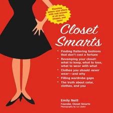 Closet Smarts : Flatter Your Figure with the Clothes You Already