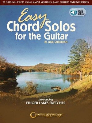 Easy Chord Solos for the Guitar: 25 Original Pieces Using Simple Melodies,...