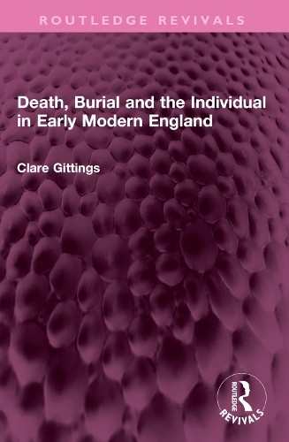 Clare Gittings Unisex Multicolor Death, Burial & The Individual In Early Modern England Paperback - Image 2