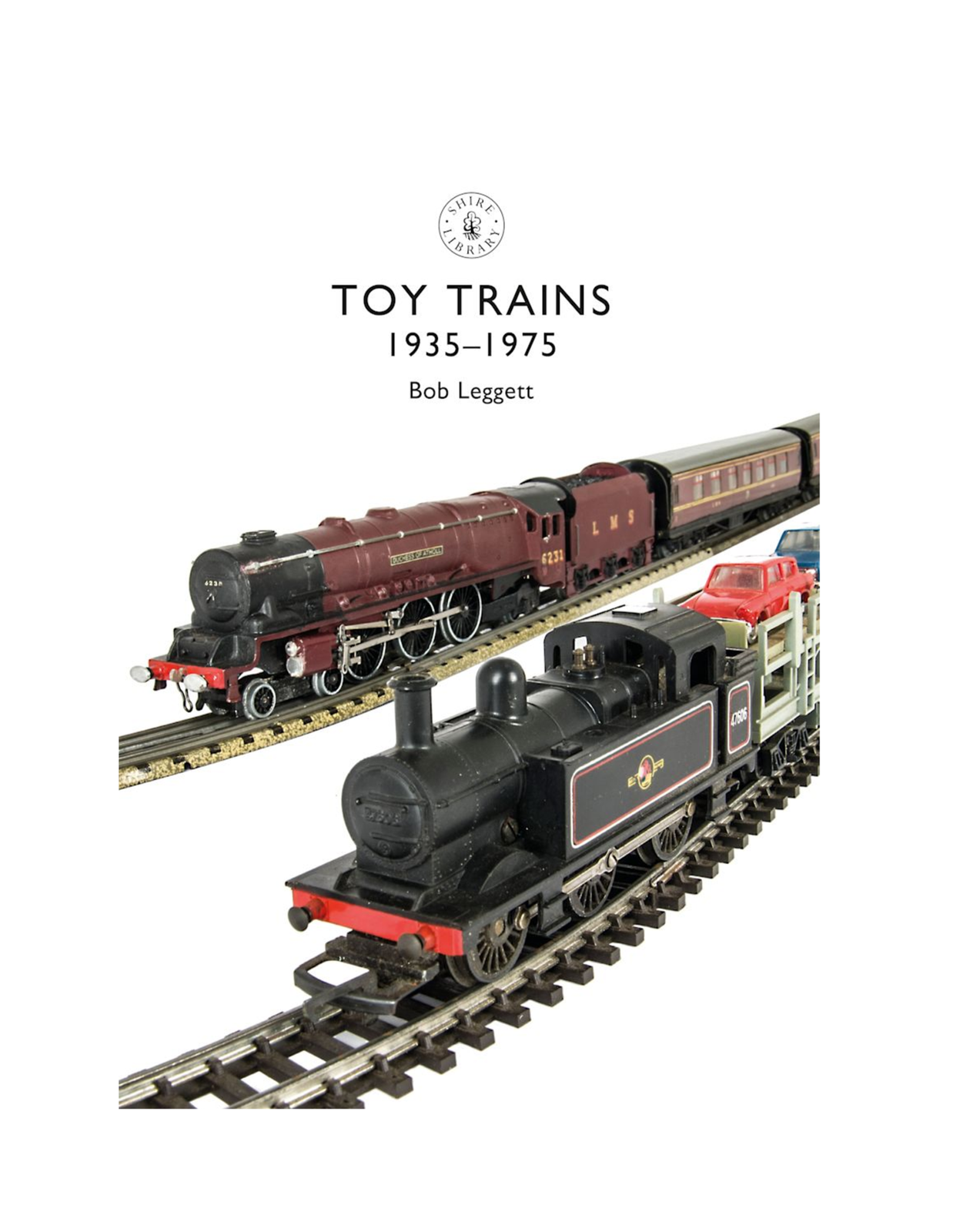 Toy Trains (Shire Library) by Bob Leggett, Collector's Book