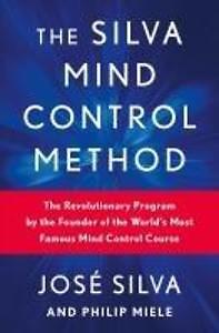 The Silva Mind Control Method | José Silva, Philip Miele | englisch
