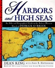Harbors and High Seas: A Map Book and Geographical Guide to the... by King, Dean