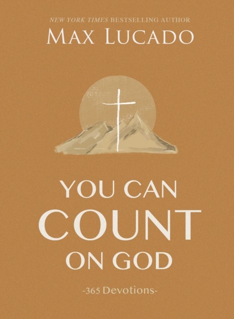 You Can Count On God : 365 Daily Devotions For Hope And Peace (A One-Year Devotional) The Perfect Christian Gift For Women And Men Max Lucado - Image 5