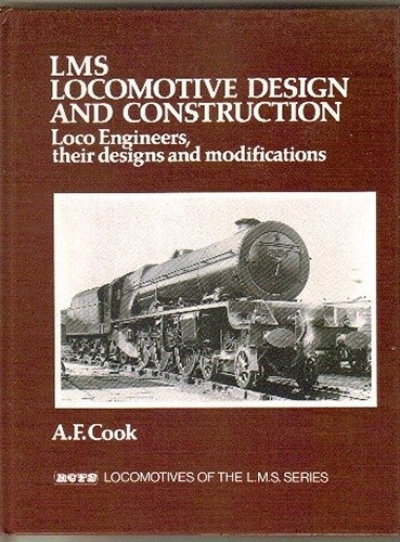 London, Midland and Scottish Railway Locomotive Design and... - Cook, Arthur F.