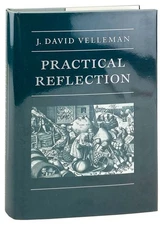 J David Velleman / Practical Reflection 1st Edition in DJ 1989 Near Fine copy