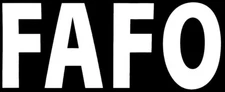 F Around And Find Out FAFO Black Vinyl Decal Bumper Sticker