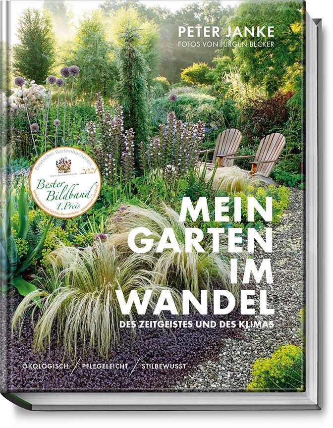 Peter Janke: Mein Garten Wandel Des Zeitgeistes Und Des Klimas, Peter