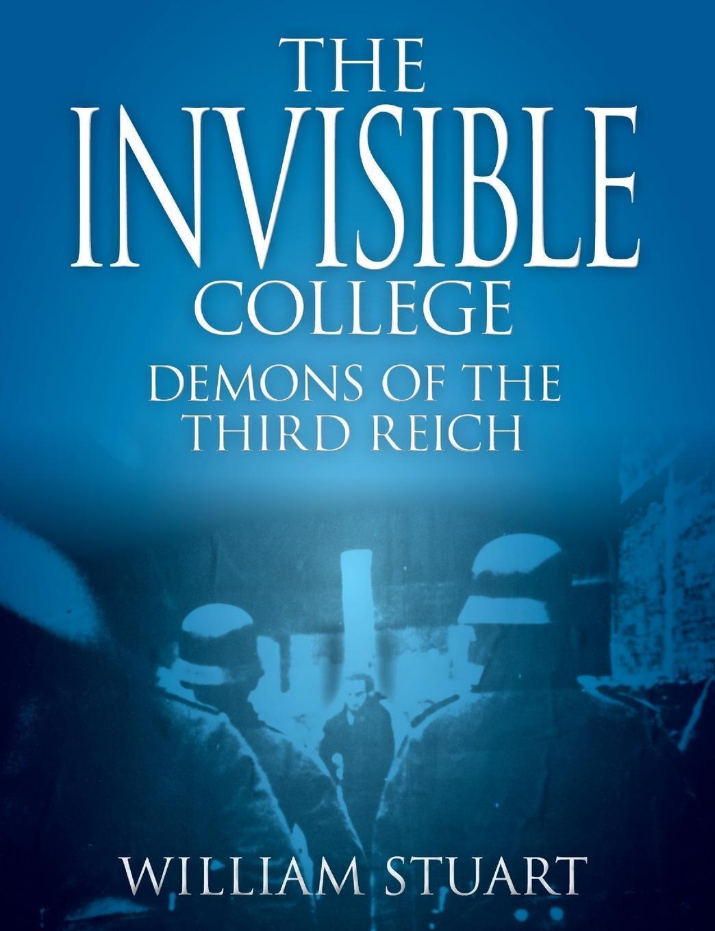 Thumbnail - The Invisible College - Demons Of The Third Reich William Stuart