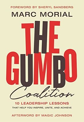 The Gumbo Coalition: 10 Leadership Lessons That Help You Inspire, Unite, and Ach