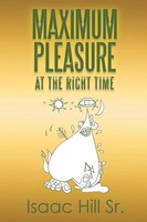 Isaac Hill Sr. | Maximum Pleasure | Taschenbuch | Englisch (2016) | Xlibris