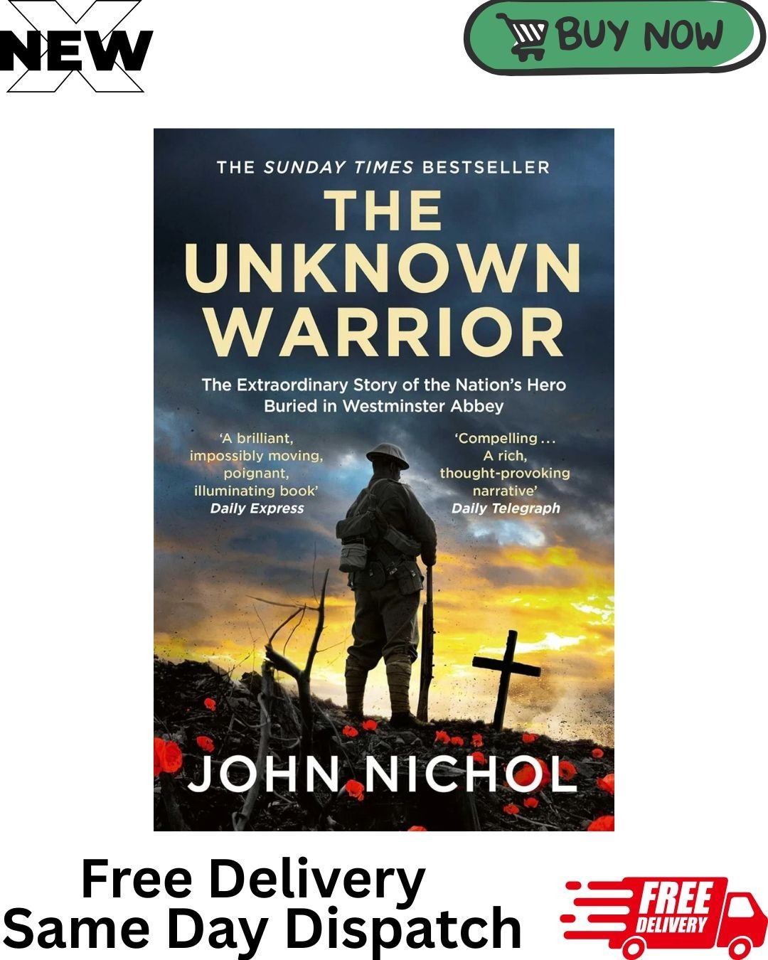 The Unknown Warrior : Extraordinary Story of the Nation's Hero Buried in || UK