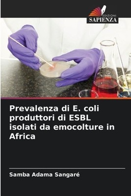 Prevalenza di E. coli produttori di ESBL isolati da emocolture in Africa by Samb