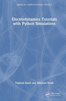 Electrodynamics Tutorials with Python Simulations by Taejoon Kouh Hardcover Book