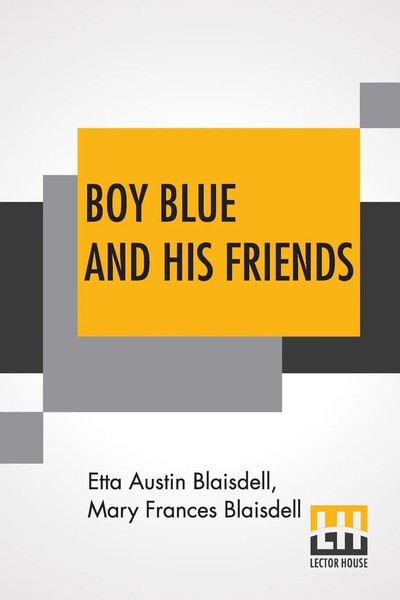 Etta Austin Blaisdell (U. A.) | Boy Blue And His Friends | Taschenbuch (2022)-image