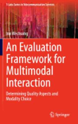An Evaluation Framework for Multimodal Interaction: Determining Quality Aspects