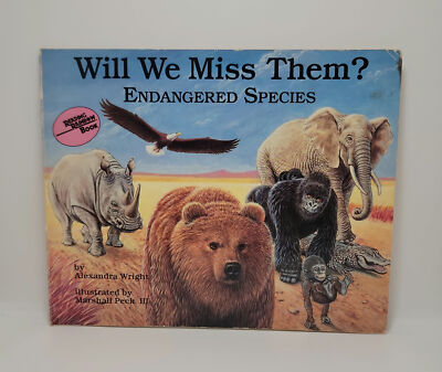 Will We Miss Them? Endangered Species by Alexandra Wright