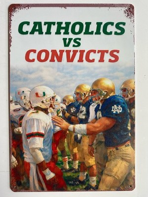 Notre Dame Fighting Irish Sign - Catholics Vs. Convicts - Miami Hurricanes