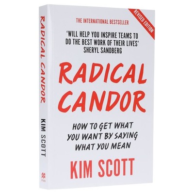 Radical Candor: How To Get What You Want By Saying What You Mean - NonFiction-PB
