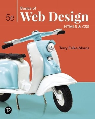 Basics of Web Design: HTML5 & CSS, Felke-Morris, Terry