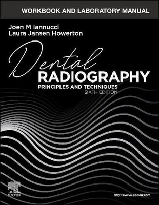 Arbeitsbuch und Laborhandbuch für zahnärztliche Radiographie: Prinzipien und Techniken
