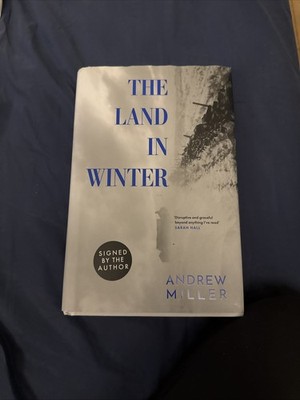 The Land In Winter - Andrew Miller - SIGNED 