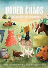 Udder Chaos: Amusing Adventures with Farm Animals - paperback Nielsen, Eliza...