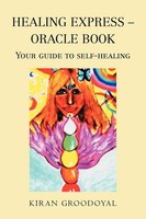 Healing Express - Oracle Book | Your Guide To Self-Healing | Kiran Groodoyal