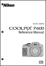 Nikon CoolPix P600 REFERENCE Digital Camera User Guide Instruction Manual