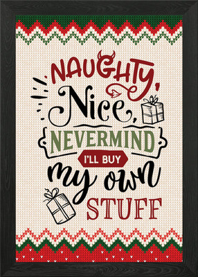 Naught Nice Buy Own Stuff gerahmtes Wandbild Poster Leinwanddruck Bild
