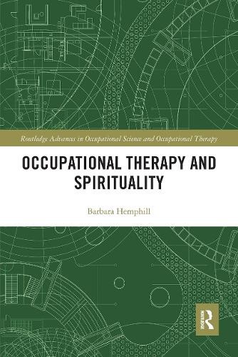Occupational Therapy and Spirituality by Barbara Hemphill - 9781032570761