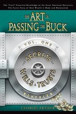 Charles Arthur The Art of Passing the Buck, Vol I; Secrets of Wills  (Paperback)